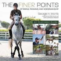 The Finer Points of Riding, Training and Horsemanship : An Illustrated Guide （ILL）