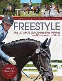 Freestyle : The Ultimate Guide to Riding, Training, and Competing to Music