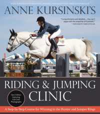 Anne Kursinski's Riding and Jumping Clinic : A Step-by-Step Course for Winning in the Hunter and Jumper Rings (Revised)
