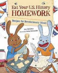 Eat Your U. S. History Homework : Recipes for Revolutionary Minds (Eat Your Homework) （Reprint）