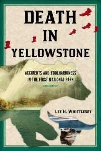 Death in Yellowstone : Accidents and Foolhardiness in the First National Park （2ND）