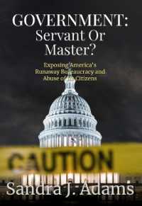 Government: Servant or Master? : Exposing America's Runaway Bureaucracy and Abuse of It's Citizens