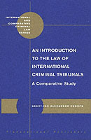 An Introduction to the Law of International Criminal Tribunals : A Comparative Study (International and Comparative Criminal Law Series)