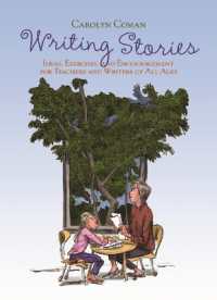 Writing Stories : Ideas, Exercises, and Encouragement for Teachers and Writers of All Ages
