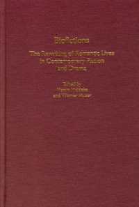 Biofictions : The Rewriting of Romantic Lives in Contemporary Fiction and Drama (European Studies in North American Literature and Culture)