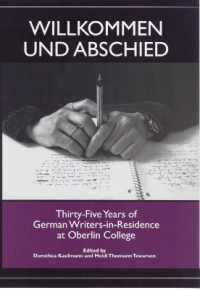 Willkommen und Abschied : Thirty-Five Years of German Writers-in-Residence at Oberlin College (Studies in German Literature Linguistics and Culture)