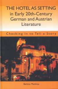 The Hotel as Setting in Early Twentieth-Century German and Austrian Literature : Checking in to Tell a Story (Studies in German Literature Linguistics and Culture)