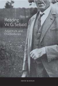 Reading W. G. Sebald : Adventure and Disobedience (Studies in German Literature Linguistics and Culture)