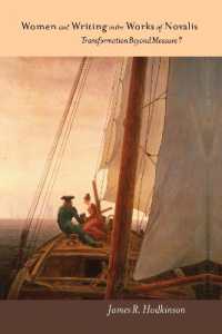Women and Writing in the Works of Novalis : Transformation beyond Measure? (Studies in German Literature Linguistics and Culture)
