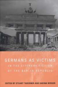 Germans as Victims in the Literary Fiction of the Berlin Republic (Studies in German Literature Linguistics and Culture)
