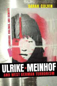Ulrike Meinhof and West German Terrorism : Language, Violence, and Identity (Studies in German Literature Linguistics and Culture)