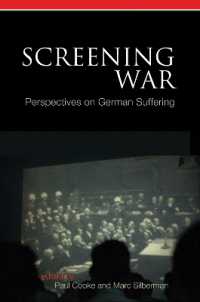 Screening War : Perspectives on German Suffering (Screen Cultures: German Film and the Visual)