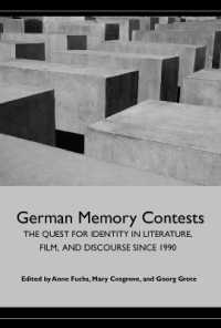 German Memory Contests : The Quest for Identity in Literature, Film, and Discourse since 1990 (Studies in German Literature Linguistics and Culture)