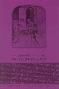 『ニーベルンゲンの歌』必携<br>A Companion to the Nibelungenlied (Studies in German Literature Linguistics and Culture)