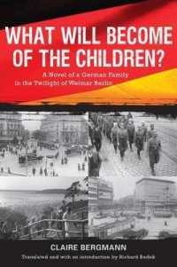What Will Become of the Children? : A Novel of a German Family in the Twilight of Weimar Berlin (Studies in German Literature Linguistics and Culture)