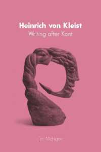 Heinrich von Kleist : Writing after Kant (Studies in German Literature Linguistics and Culture)