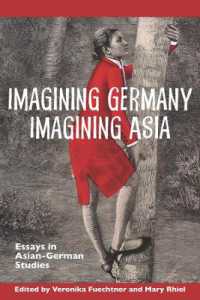 Imagining Germany Imagining Asia : Essays in Asian-German Studies (Studies in German Literature Linguistics and Culture)