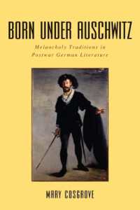 Born under Auschwitz : Melancholy Traditions in Postwar German Literature (Studies in German Literature Linguistics and Culture)