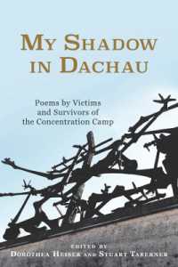 My Shadow in Dachau : Poems by Victims and Survivors of the Concentration Camp (Studies in German Literature Linguistics and Culture)