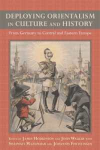 Deploying Orientalism in Culture and History : From Germany to Central and Eastern Europe (Studies in German Literature Linguistics and Culture)