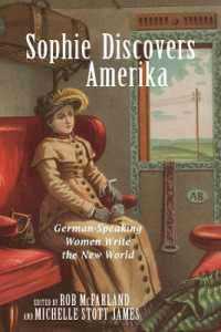 Sophie Discovers Amerika : German-Speaking Women Write the New World (Studies in German Literature Linguistics and Culture)