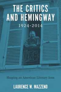 The Critics and Hemingway, 1924-2014 : Shaping an American Literary Icon (Literary Criticism in Perspective)