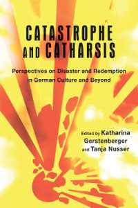 Catastrophe and Catharsis : Perspectives on Disaster and Redemption in German Culture and Beyond (Studies in German Literature Linguistics and Culture)