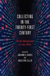Collecting in the Twenty-First Century : From Museums to the Web