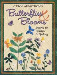Butterflies and Blooms : Designs for Applique and Quilting
