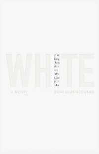 White : A Novel