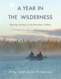 A Year in the Wilderness : Bearing Witness in the Boundary Waters