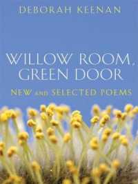 Willow Room, Green Door : New and Selected Poems