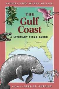 The Gulf Coast : A Literary Field Guide (Stories from Where We Live) （First Trade Paper）