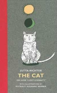 The Cat : Or, How I Lost Eternity