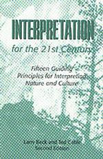 Interpretation for the 21st Century : Fifteen Guiding Principles for Interpreting Nature and Culture （2ND）