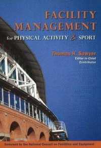Facility Management for Physical Activity & Sport -- Paperback / softback