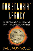 Our Solarian Legacy : Multidimensional Humans in a Self-Learning Universe