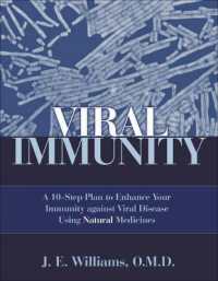 Viral Immunity : A 10-Step Plan to Enhance Your Immunity against Viral Disease Using Natural Medicine