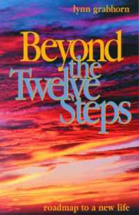 Beyond the Twelve Steps : Roadmap to a New Life (Beyond the Twelve Steps)
