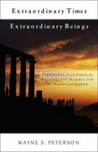 Extraordinary Times, Extraordinary Beings : Experiences of an American Diplomat with Maitreya and the Masters of Wisdom