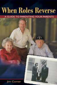 When Roles Reverse : A Guide to Parenting Your Parents (When Roles Reverse)