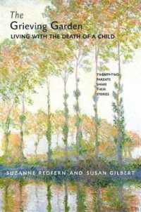 Grieving Garden : Living with the Death of a Child Twenty-Two Parents Share Their Stories