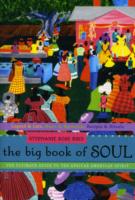 The Big Book of Soul : The Ultimate Guide to the African American Spirit