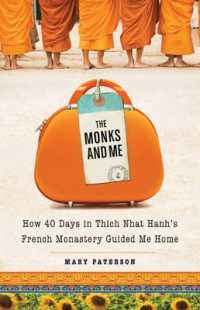 Monks and Me : How 40 Days in Thich Nhat Hanh's French Monastery Guided Me Home (Monks and Me)