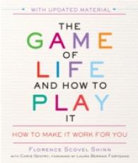 The Game of Life and How to Play It : How to Make It Work for You with Updated Material （New）