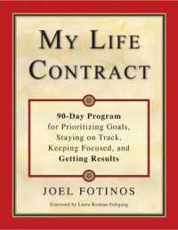 My Life Contract : 90-Day Program for Prioritizing Goals, Staying on Track, Keeping Focused, and Getting Results