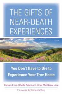 The Gifts of Near-Death Experience : You Don't Have to Die to Experience Your True Home (The Gifts of Near-death Experience)