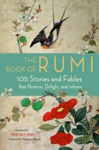 The Book of Rumi : 105 Stories and Fables That Illumine, Delight, and Inform (The Book of Rumi)