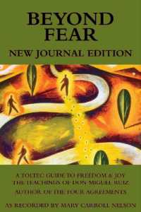 Beyond Fear: A Toltec Guide to Freedom & Joy : The Teachings of Don Miguel Ruiz - Journal Edition （2ND）