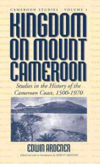 Kingdom on Mount Cameroon : Studies in the History of the Cameroon Coast 1500-1970 (Cameroon Studies)